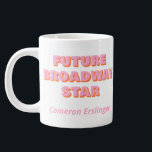 Future Broadway Star Actor Quote Personalised Large Coffee Mug<br><div class="desc">This fun quote design for aspiring actors and actresses simply says - Future Broadway Star - personalised with your name.</div>