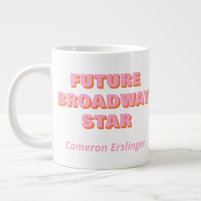 Future Broadway Star Actor Quote Personalised Large Coffee Mug (Left)