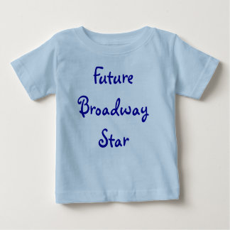 Future Broadway Star Baby T-Shirt