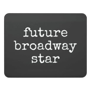 Future Broadway Star Inspiring Actor Design Black Door Sign