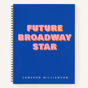 Future Broadway Star Inspiring Actor Quote Custom Notebook