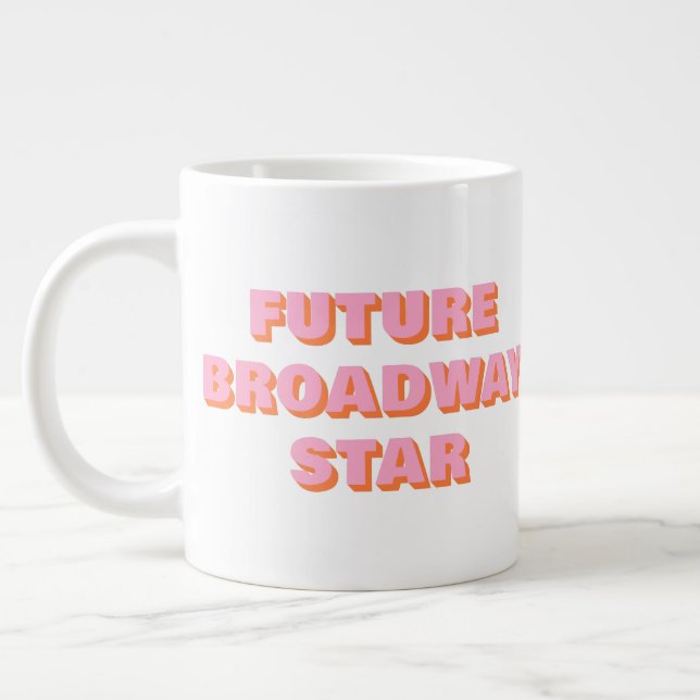 Future Broadway Star Inspiring Actor Quote Large Coffee Mug (Left)