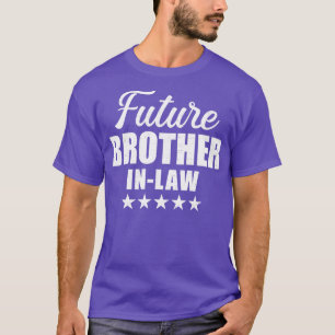 Future brotherinlaw for wedding and engagement T-Shirt