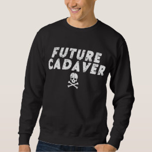 Future Cadaver  Sweatshirt