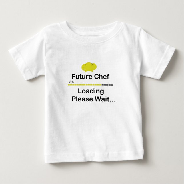 Future chef Loading please wait...,Chef Gift  Baby T-Shirt (Front)