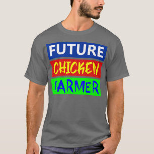 Future Chicken Farmer, Chicken, Farmer, Breeder, E T-Shirt
