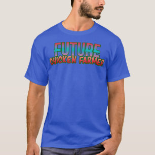 Future chicken farmer T-Shirt