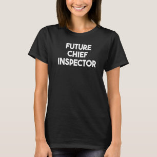 Future Chief Inspector T-Shirt