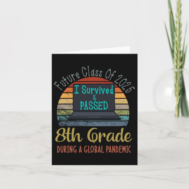 Future Cl Of 2025 I Survived 8th Grade Graduation  Card (Front)