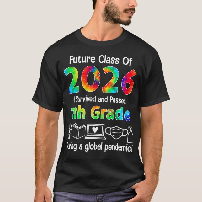 Future Class Of 2026 I Survived  Passed 7th Grade  T-Shirt (Front)