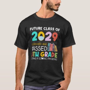 Future Class Of 2029 I Survived Passed 5th Grade G T-Shirt