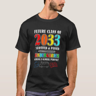 Future Class Of 2033 I Survived Funny, Imaginative T-Shirt