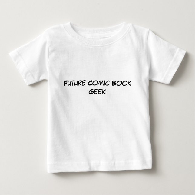 Future Comic Book Geek - Baby T-Shirt (Front)