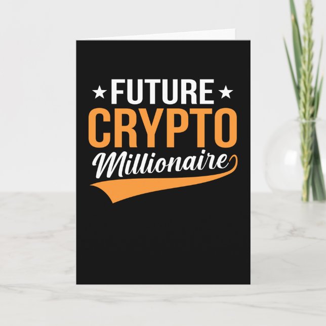 Future Crypto Millionaire Be a Millionaire Day Card (Front)