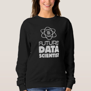Future Data Scientist Job Programmer Boys Girls Co Sweatshirt