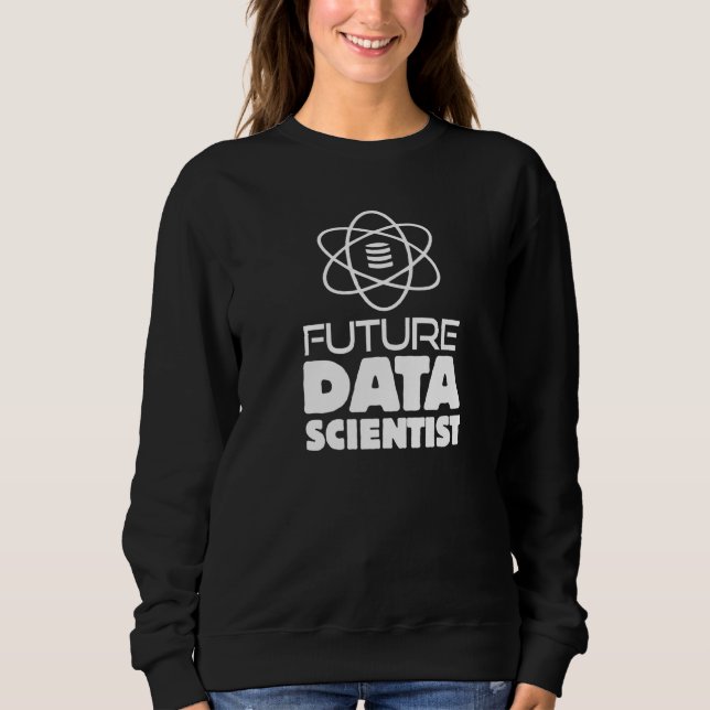 Future Data Scientist Job Programmer Boys Girls Co Sweatshirt (Front)