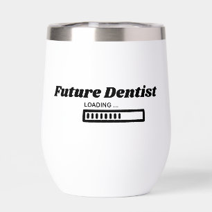 Future Dentist Loading Funny Dental Wine Tumbler