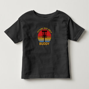 Future Disc Golf Buddy - Flying Disc - Frisbee Toddler T-Shirt