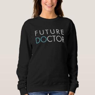 Future Doctor-funy Sweatshirt