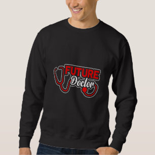 Future Doctor Med School Medical Students Doctors  Sweatshirt