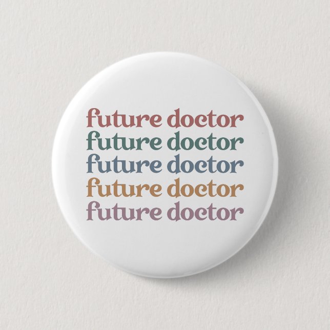 Future Doctor Medical school Student Gift 6 Cm Round Badge (Front)
