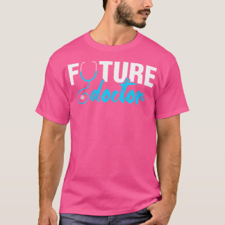 Future Doctor Medical School Students Doctors Grap T-Shirt