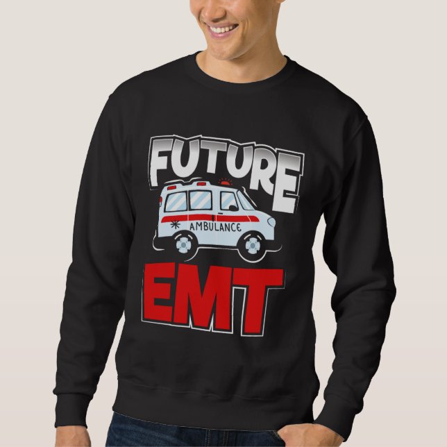 Future EMT Paramedic EMS Technician Sweatshirt (Front)