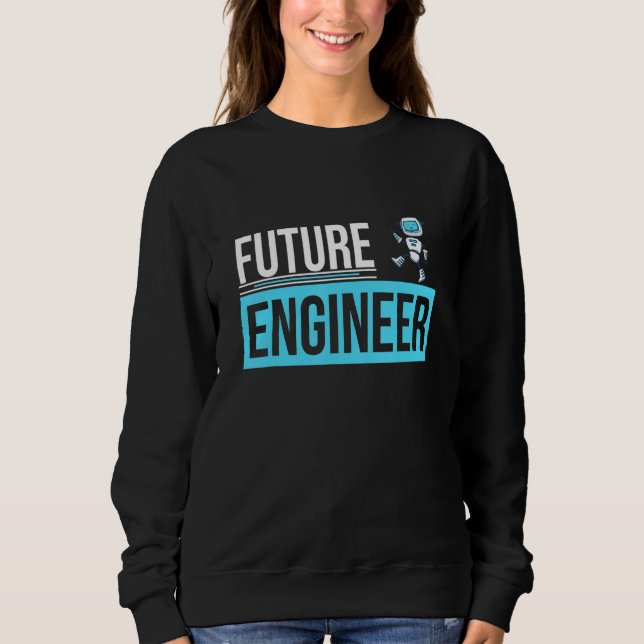 Future Engineer U2013 Robotics Robot Engineer Mach Sweatshirt (Front)