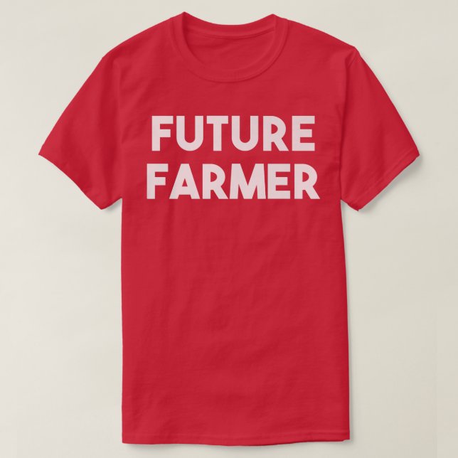 Future Farmer  Funny Farming  T-Shirt (Design Front)