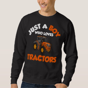 Future Farmer Just A Boy Who Loves Tractors Kids F Sweatshirt