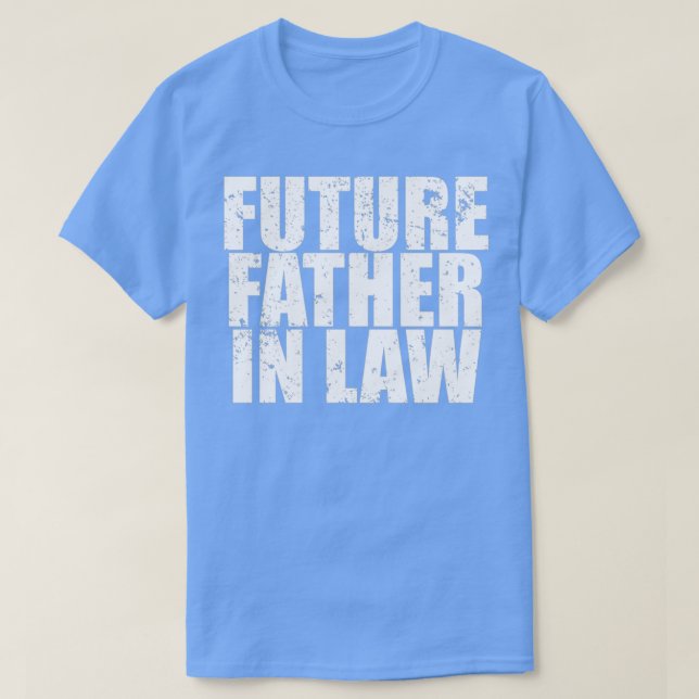 Future Father In Law Shirt Funny Wedding Party Shi (Design Front)