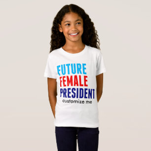 Future Female President Custom T-Shirt