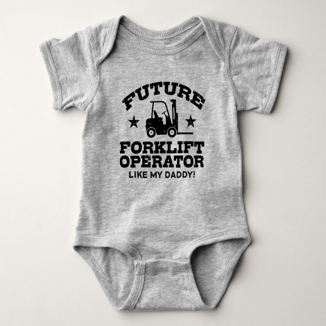 Future Forklift Operator Like My Daddy Baby Bodysuit (Front)