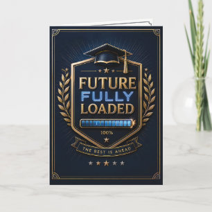 Future Fully Loaded Graduation Congratulations Card