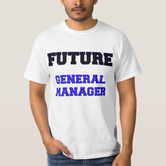Future General Manager T-Shirt (Front)