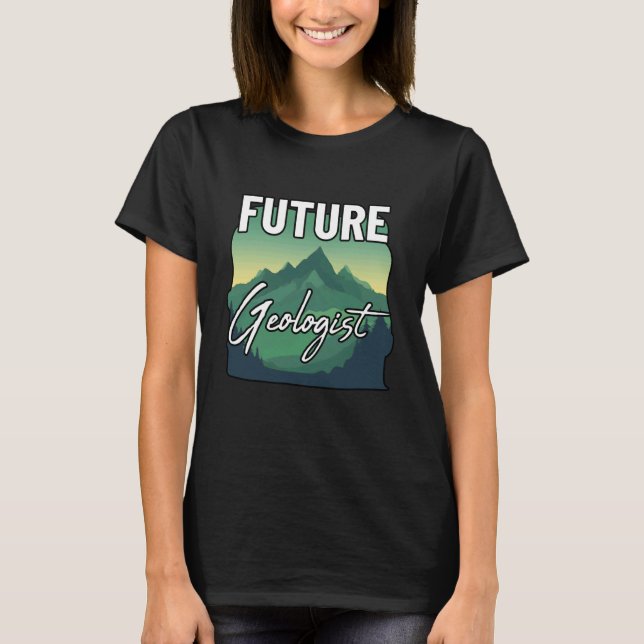 Future Geologist Fun Student Earth Science Geology T-Shirt (Front)