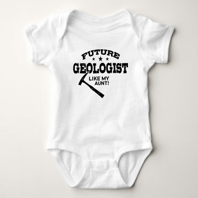 Future Geologist Like My Aunt Baby Bodysuit (Front)