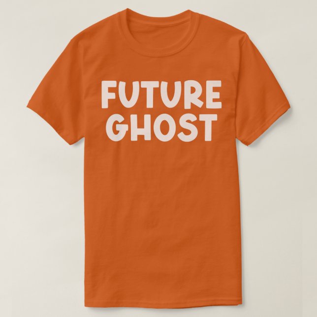 Future Ghost Merch Gothic Dark Humour Sarcastic  T-Shirt (Design Front)