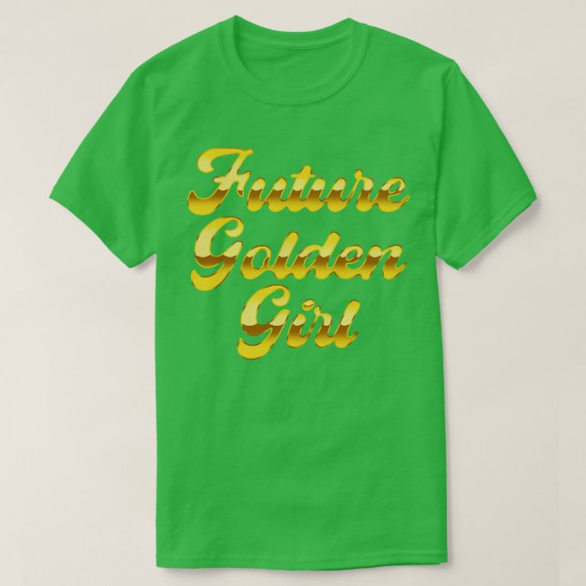 Future Golden Girl T-Shirt (Design Front)