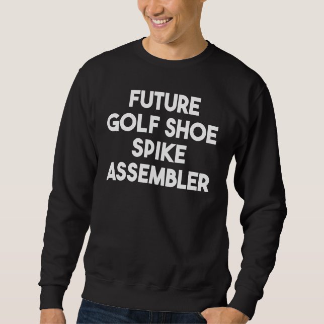 Future Golf Shoe Spike Assembler Sweatshirt (Front)