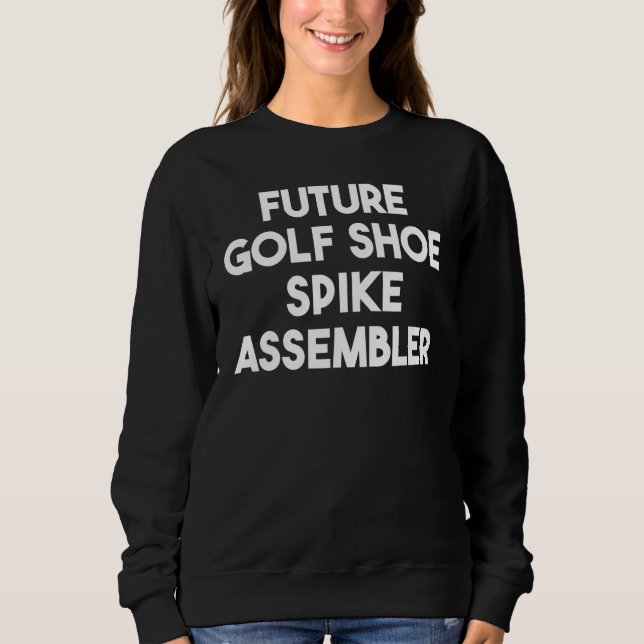 Future Golf Shoe Spike Assembler Sweatshirt (Front)