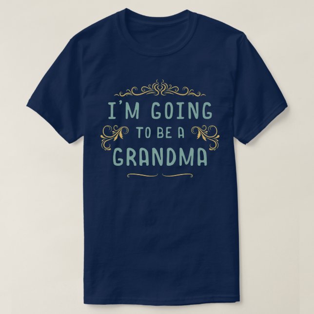 Future Grandmother I'm Going To Be A Grandma Gende T-Shirt (Design Front)