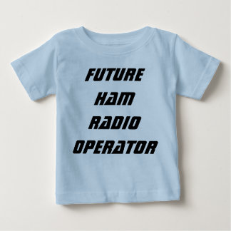 Future Ham Radio Operator Baby T-Shirt