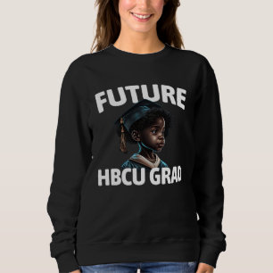 Future HBCU Grad Black Children HBCU Sweatshirt