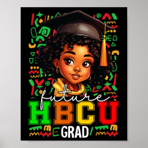 Future Hbcu Grad Black Girl Graduation Hbcu 4  Poster