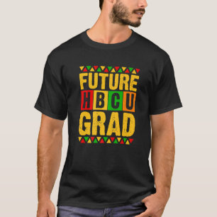 Future HBCU Grad Girl Graduation HBCU Future Stude T-Shirt