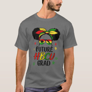 Future HBCU Grad Girl Graduation Historically Blac T-Shirt