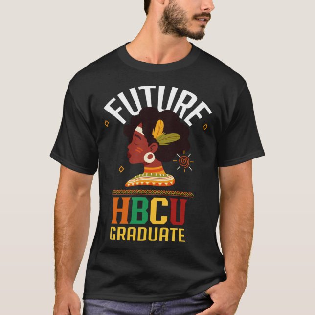 Future HBCU Grad Girl Graduation Historically Blac T-Shirt (Front)