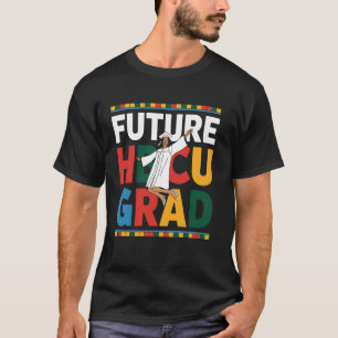 Future HBCU Grad Historically Black Colleges and T-Shirt