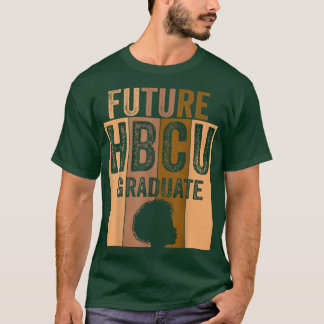 Future HBCU Grad History Black College Girl Women  T-Shirt